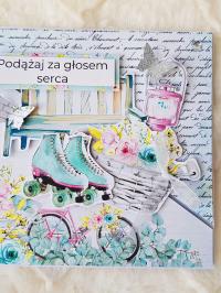 Kartka urodzinowa dla nastolatki- podążaj za głosem serca
